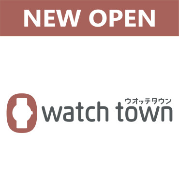 【NEW OPEN】watch town