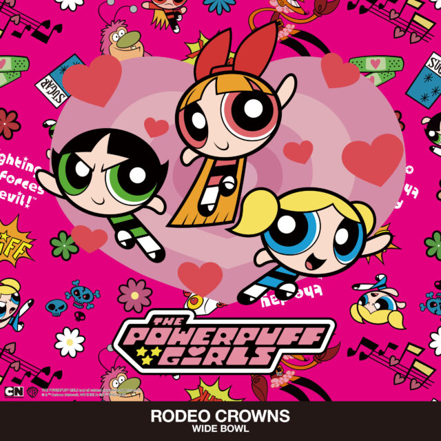 9/11(金)～The Powerpuff Girls× RODEO CROWNSコラボレーション
